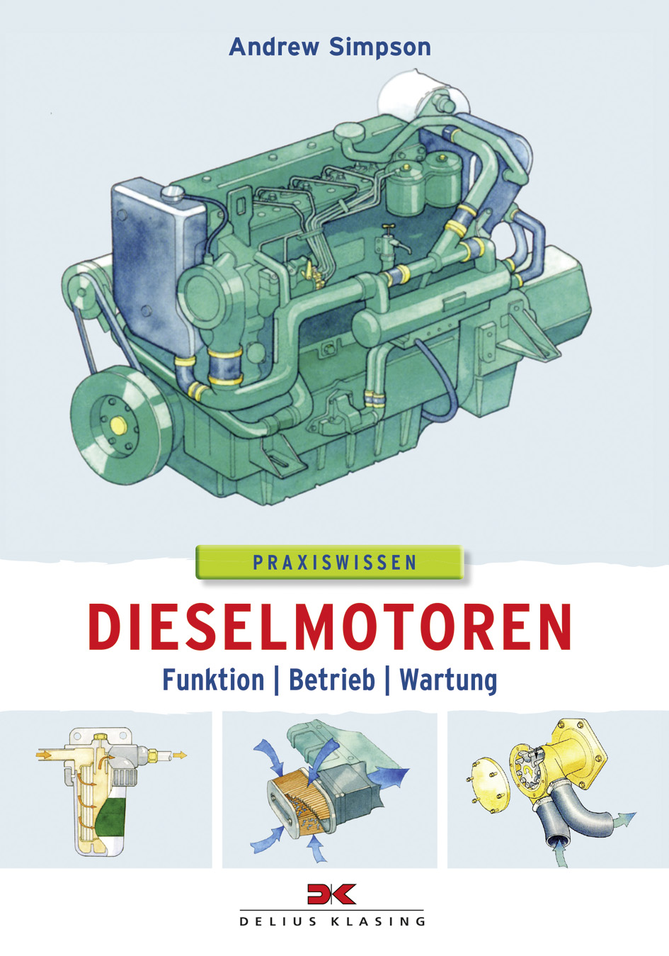 Dieselmotoren Funktion - Betrieb - Wartung